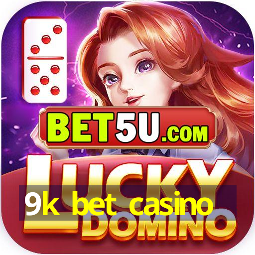 9k bet casino